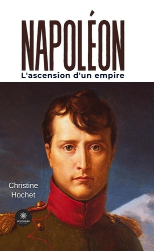 hochet-christine-napoleon-l-ascension-d-un-empire_0