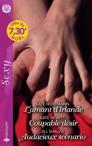 hoffmann-kate-hewitt-kate-shalvis-jill-l-amant-d-irlande-coupable-desir-audacieux-scenario_0