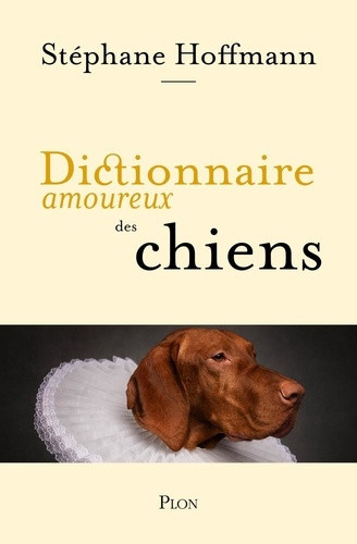 hoffmann-stephane-dictionnaire-amoureux-des-chiens_0