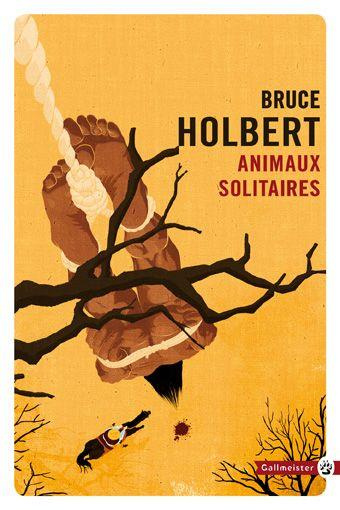 holbert-bruce-animaux-solitaires_0