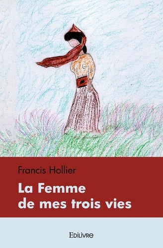 hollier-francis-la-femme-de-mes-trois-vies_0