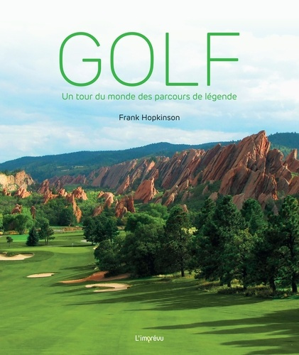 hopkinson-frank-golf-un-tour-du-monde-des-parcours-de-legende_0