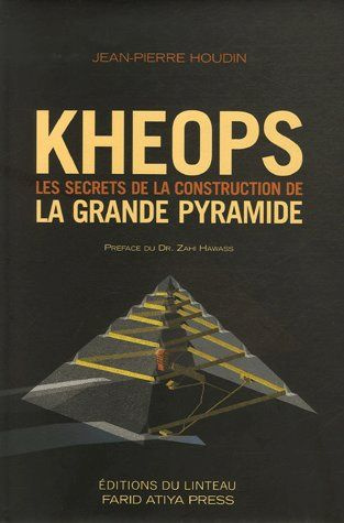 houdin-jean-pierre-3b-hawass-zahi-kheops-les-secrets-de-la-construction-de-la-grande-pyramide_0