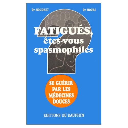 houdret-jean-claude-3b-houri-charles-fatigues-etes-vous-spasmophiles-se-guerir-par-les-medecines-douces_0