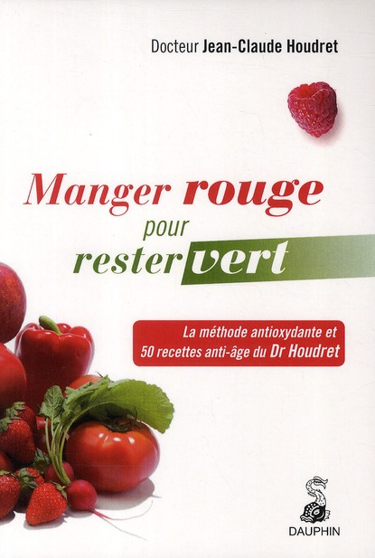 houdret-jean-claude-manger-rouge-pour-rester-vert-la-methode-antioxydante-et-50-recettes-anti-age-du-dr-houdret_0