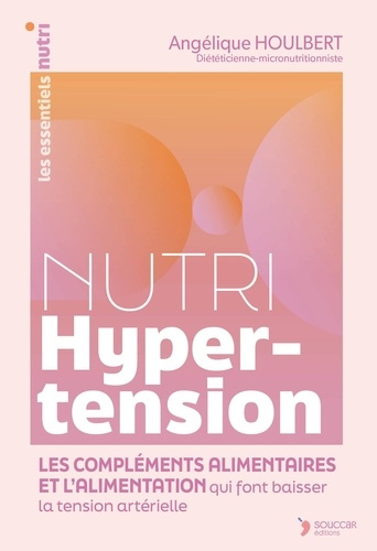 houlbert-angelique-nutri-hypertension-l-alimentation-et-les-complements-alimentaires-qui-font-baisser-la-tension-arter_0