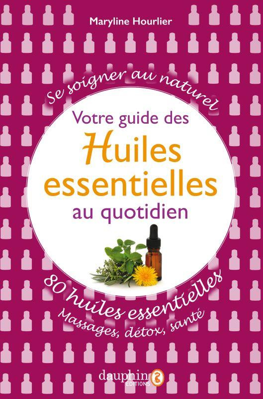 hourlier-maryline-votre-guide-des-huiles-essentielles-au-quotidien-80-huiles-essentielles-massages-detox-sante_0