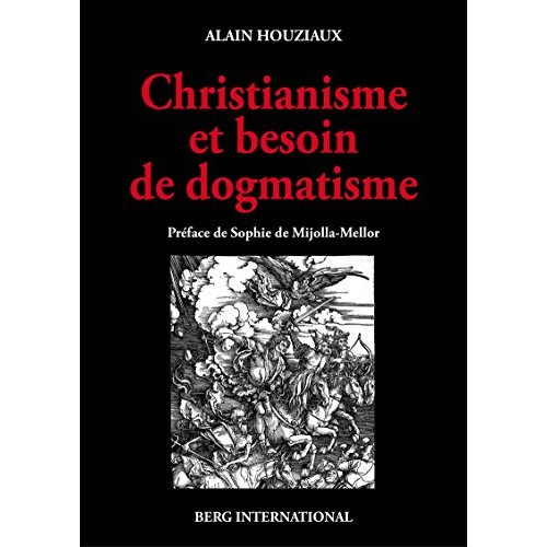 houziaux-alain-3b-mijolla-mellor-sophie-de-chistianisme-et-besoin-de-dogmatisme-une-analyse-critique_0