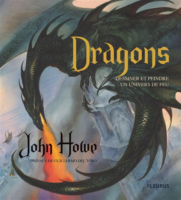 howe-john-3b-del-toro-guillermo-3b-chareyre-christin-dragons-dessiner-et-peindre-un-univers-de-feu_0