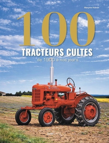hubner-maxyme-100-tracteurs-culte-de-1900-a-nos-jours_0
