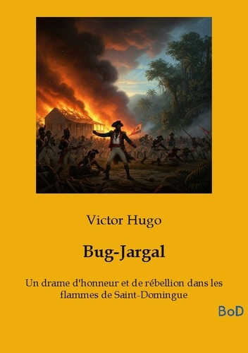 hugo-victor-bug-jargal-un-drame-d-honneur-et-de-rebel_0
