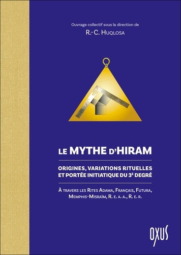 huqlosa-r-c-le-mythe-d-hiram-origines-variations-rituelles-et-portee-initiatique-du-3e-degre_0