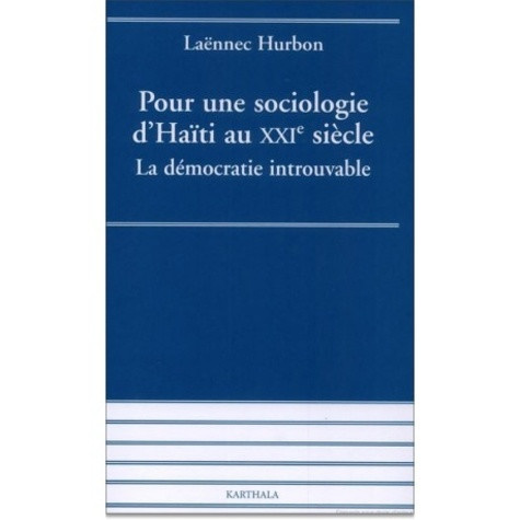 hurbon-laennec-pour-une-sociologie-d-haiti-au-xxie-siecle-la-democratie-introuvable_0