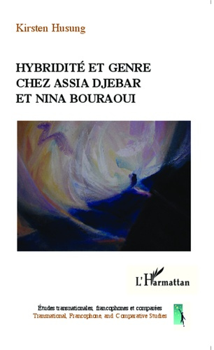 husung-kirsten-hybridite-et-genre-chez-assia-djebar-et-nina-bouraoui_0