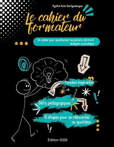 hutin-dartiguelongue-agathe-editions-quatre-coul-le-cahier-du-formateur-un-cahier-pour-questionner-sa-posture-ecrire-et-analyser-sa-pratique_0