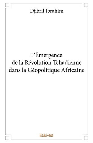 ibrahim-djibril-l-emergence-de-la-revolution-tchadienne-dans-la-geopolitique-africaine_0