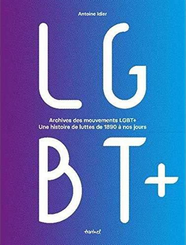 idier-antoine-archives-des-mouvements-lgbt-une-histoire-des-luttes-de-1890-a-nos-jours_0