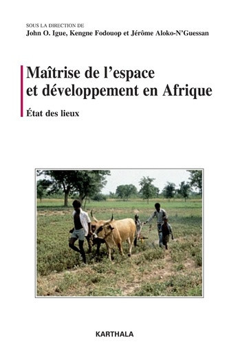 igue-john-fodouop-kengne-aloko-n-guessan-jerom-maitrise-de-l-espace-et-developpement-en-afrique-volume-1-etat-des-lieux_0
