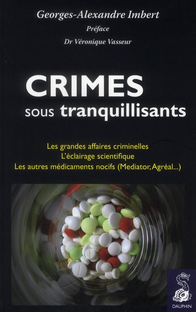 imbert-georges-alexandre-3b-vasseur-veronique-crimes-sous-tranquillisants-les-grandes-affaires-criminelles-l-eclairage-scientifique_0