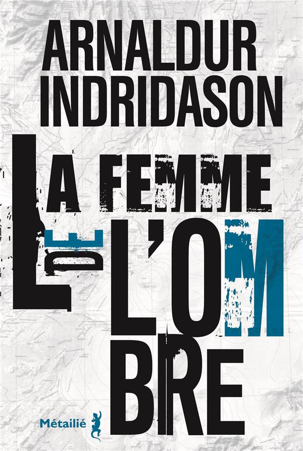 indridason-arnaldur-3b-boury-eric-trilogie-des-ombres-tome-2-la-femme-de-l-ombre_0