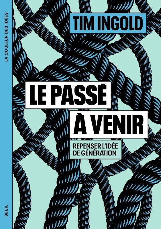 ingold-tim-le-passe-a-venir-repenser-l-idee-de-generation_0