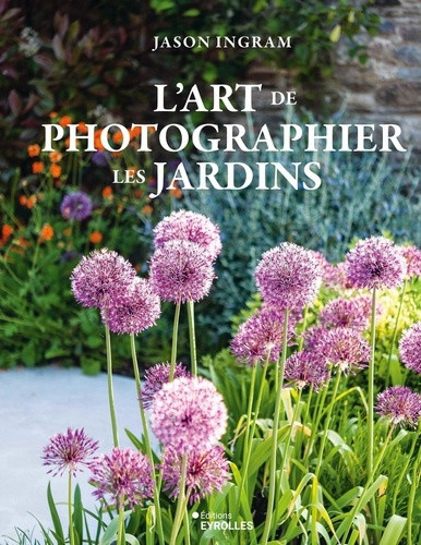 ingram-jason-l-art-de-photographier-les-jardins_0