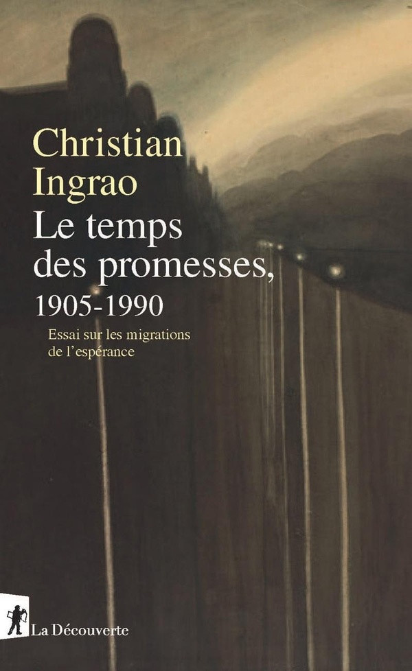 ingrao-christian-le-temps-des-promesses-1905-1990-essai-sur-les-migrations-de-l-esperance_0