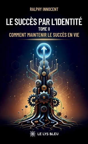 innocent-ralphy-le-succes-par-l-identite-tome-2-comment-maintenir-le-succes-en-vie_0