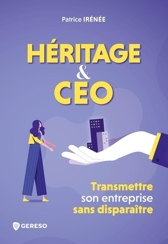 irenee-patrice-heritage-et-ceo-comment-transmettre-son-entreprise-sans-disparaitre_0