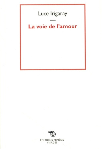 irigaray-luce-la-voie-de-l-amour_0