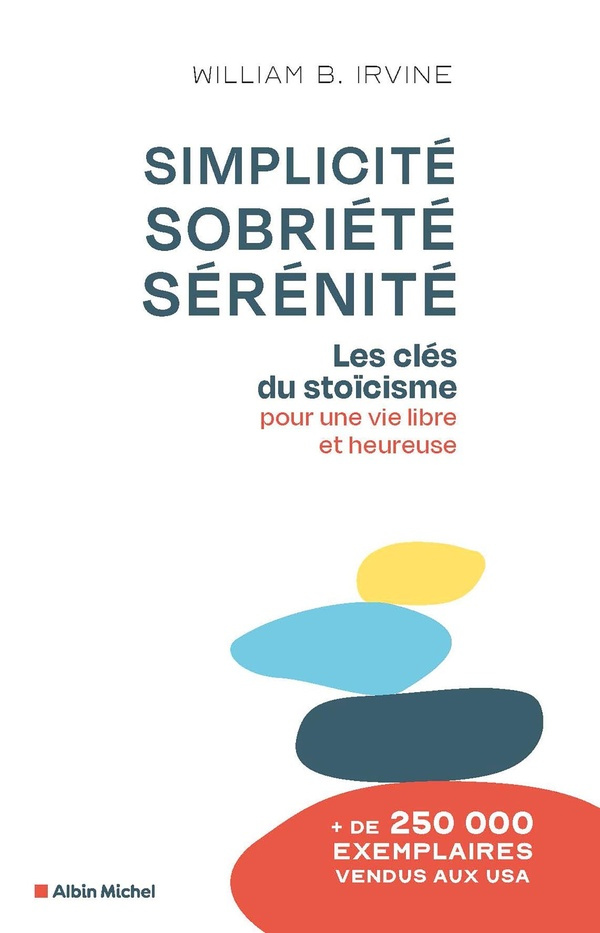 irvine-william-b-simplicite-sobriete-serenite-les-cles-du-stoicisme-pour-une-vie-libre-et-heureuse_0