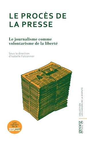 isabelle-falconnier-le-proces-de-la-presse-le-journalisme-comme-volontarisme-de-la-liberte_0