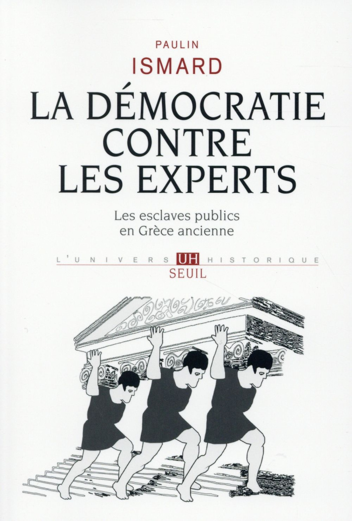 ismard-paulin-la-democratie-contre-les-experts-les-esclaves-publics-en-grece-ancienne_0