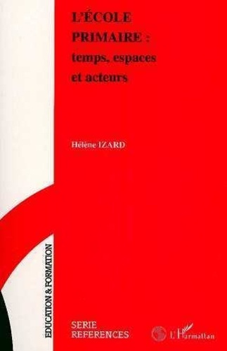 izard-helene-l-ecole-primaire-temps-espaces-et-acteurs_0