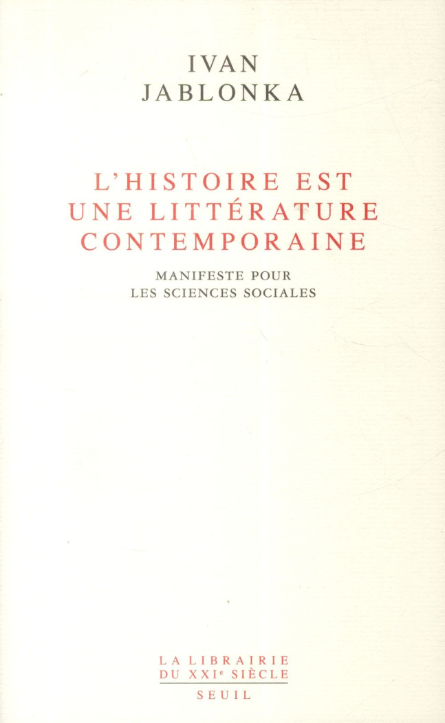 jablonka-ivan-l-histoire-est-une-litterature-contemporaine-manifeste-pour-les-sciences-sociales_0
