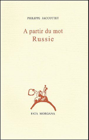 jaccottet-philippe-a-partir-du-mot-russie_0