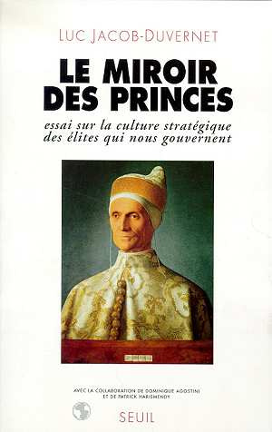 jacob-duvernet-luc-le-miroir-des-princes-essai-sur-la-culture-strategique-des-elites-qui-nous-gouvernent_0