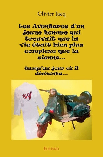 jacq-olivier-les-aventures-d-un-jeune-homme-qui-trouvait-que-la-vie-etait-bien-plus-complexe-que-la-sienne-ju_0