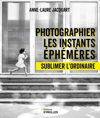 jacquart-anne-laure-photographier-les-instants-ephemeres-sublimer-l-ordinaire_0