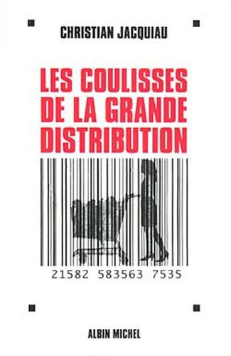 jacquiau-christian-les-coulisses-de-la-grande-distribution_0