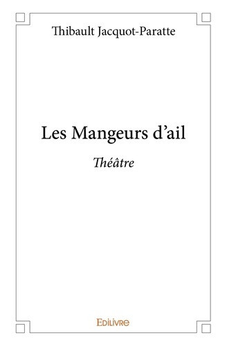 jacquot-paratte-thibault-les-mangeurs-d-ail-theatre_0