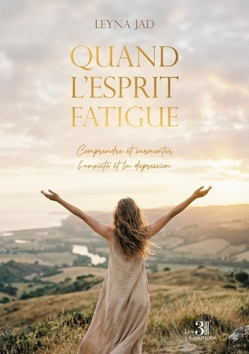 jad-leyna-quand-l-esprit-fatigue-comprendre-et-surmonter-l-anxiete-et-la-depression_0