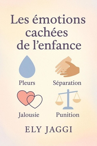 jaggi-ely-les-emotions-cachees-de-l-enfance_0