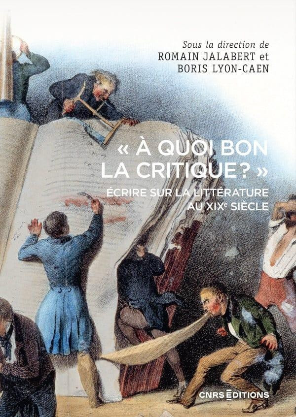 jalabert-lyon-caen-a-quoi-bon-la-critique-ecrire-sur-la-litterature-au-xixe-siecle_0