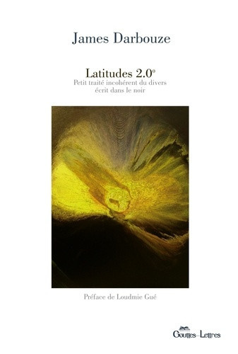 james-darbouze-latitudes-2-0-petit-traite-incoherent-du-divers-ecrit-dans-le-noir_0