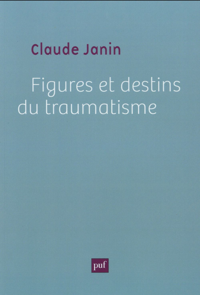 janin-claude-3b-le-guen-claude-figures-et-destins-du-traumatisme-2e-edition-revue-et-corrigee_0
