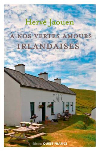 jaouen-herve-a-nos-vertes-amours-irlandaises-journal-d-irlande-2008-2018_0