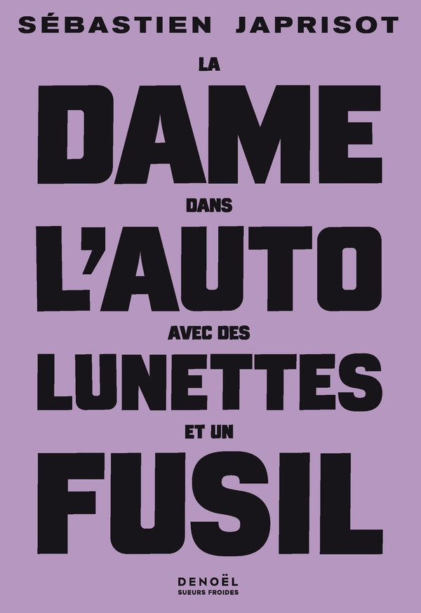 japrisot-sebastien-la-dame-dans-l-auto-avec-des-lunettes-et-un-fusil_0