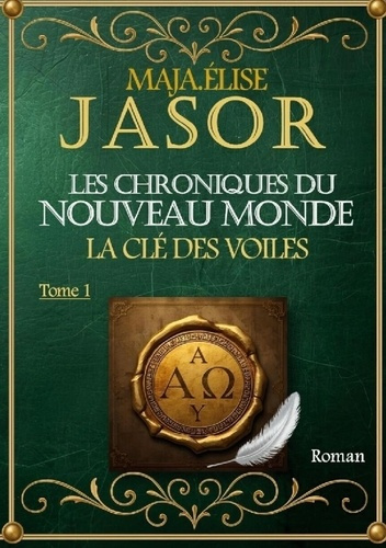 jasor-maja-elise-chroniques-du-nouveau-monde-la-cle-des-voiles-tome-1_0