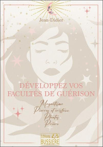 jean-didier-developpez-vos-facultes-de-guerison-magnetisme-pierres-et-cristaux-plantes-prieres_0